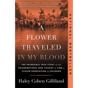 A Flower Traveled in My Blood - by  Haley Cohen Gilliland (Paperback) - 1 of 1