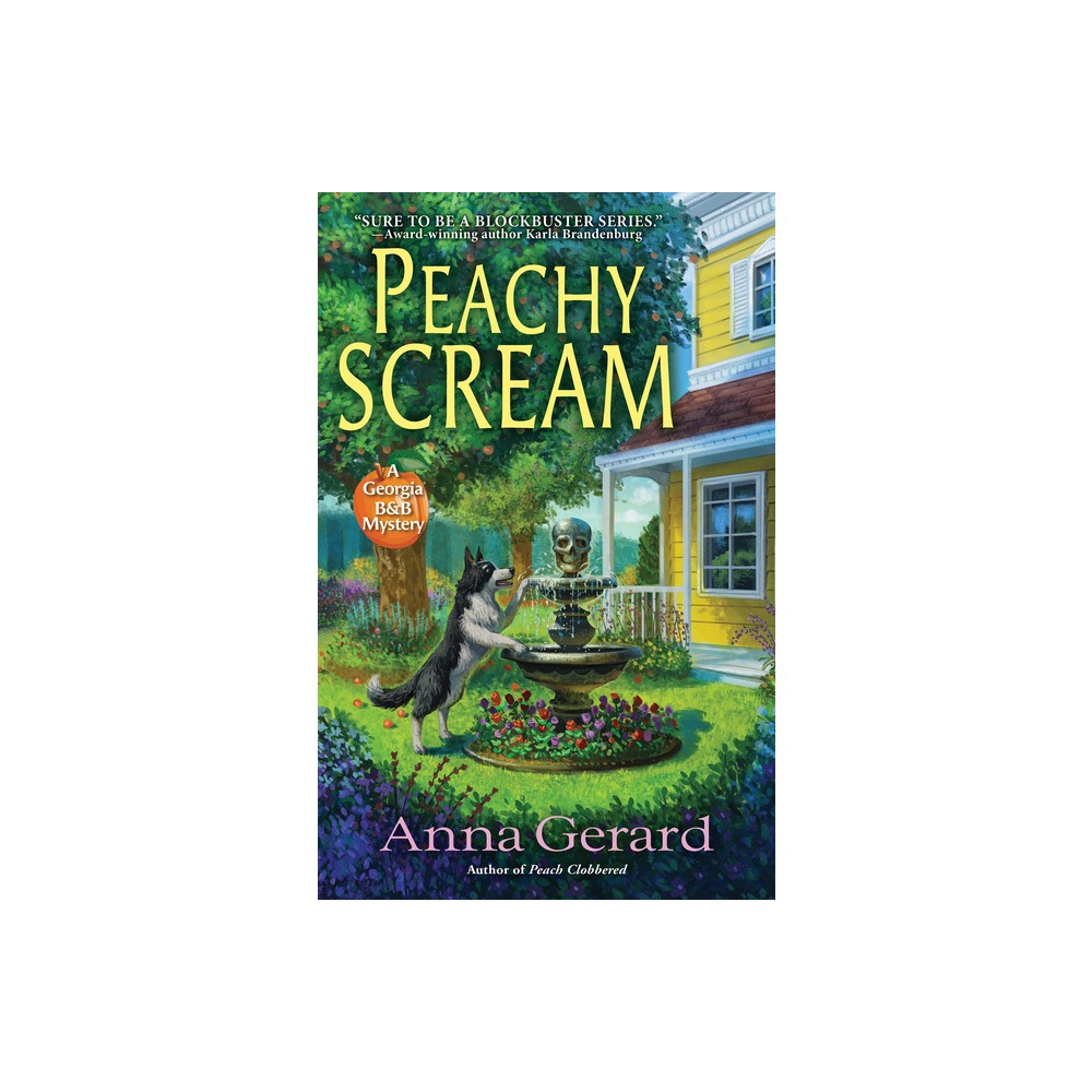 Peachy Scream - (A Georgia B&b Mystery) by Anna Gerard (Hardcover)