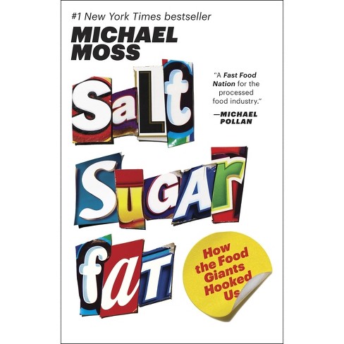 Salt Sugar Fat - by  Michael Moss (Paperback) - image 1 of 1