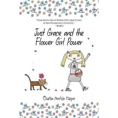 Just Grace and the Flower Girl Power - by  Charise Mericle Harper & Steven Malk (Paperback)