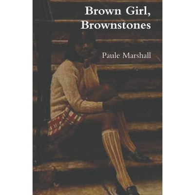 Brown Girl, Brownstones - by  Paule Marshall (Paperback)