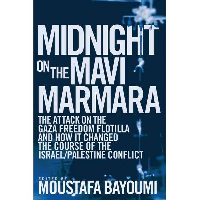 Midnight on the Mavi Marmara - by  Moustafa Bayoumi (Paperback)