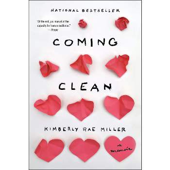 Coming Clean - by  Kimberly Rae Miller (Paperback)