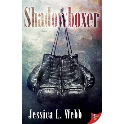 Shadowboxer - by  Jessica L Webb (Paperback)