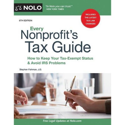 Every Nonprofit's Tax Guide - 6th Edition by  Stephen Fishman (Paperback)