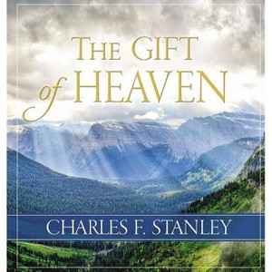The Gift of Heaven - by  Charles F Stanley (Hardcover) - 1 of 1