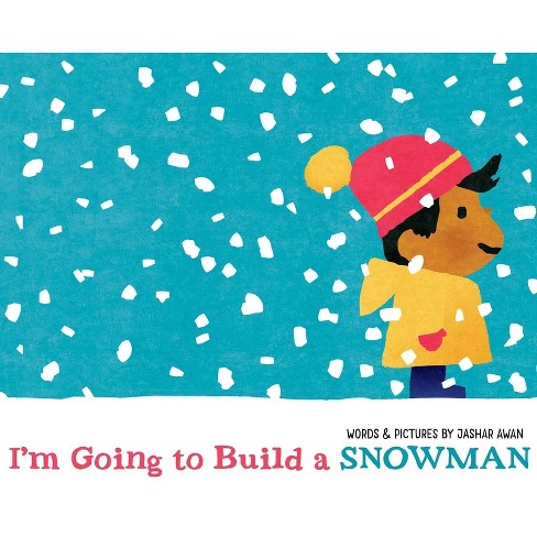 I'm Going to Build a Snowman - by  Jashar Awan (Hardcover) - image 1 of 1