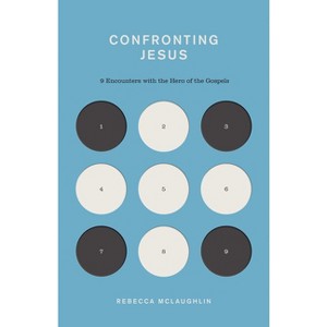 Confronting Jesus - by  Rebecca McLaughlin (Paperback) - 1 of 1