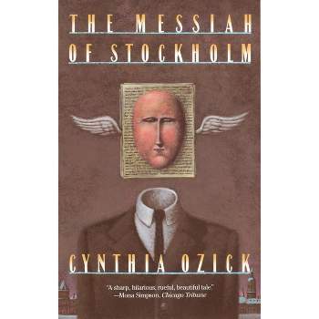 The Messiah of Stockholm - (Vintage International) by  Cynthia Ozick (Paperback)