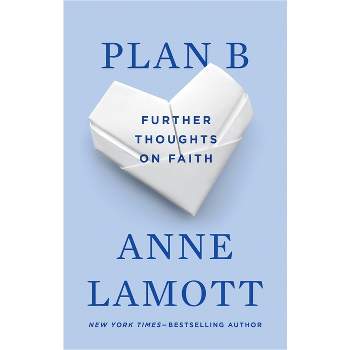 Plan B - by  Anne Lamott (Paperback)