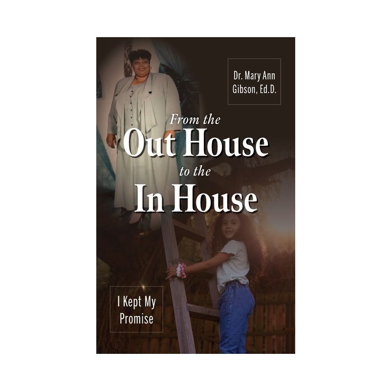 From the Out House to the In House - by Ed D Mary Ann Gibson, 1 of 2