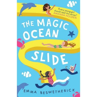 The Magic Ocean Slide - (The Playdate Adventures) by  Emma Beswetherick (Paperback)