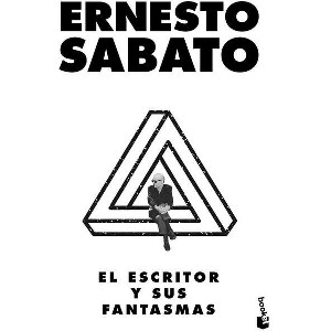 El Escritor Y Sus Fantasmas (Ensayo) / The Writer and His Ghosts (an Essay) - by  Ernesto Sabato (Paperback) - 1 of 1