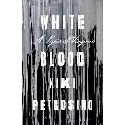 White Blood - by  Kiki Petrosino (Paperback)