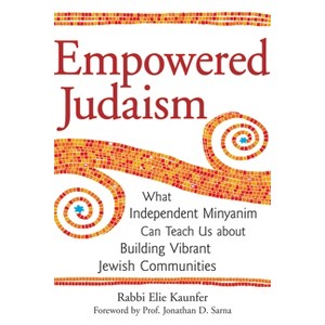 Empowered Judaism - by  Elie Kaunfer (Paperback) - 1 of 1