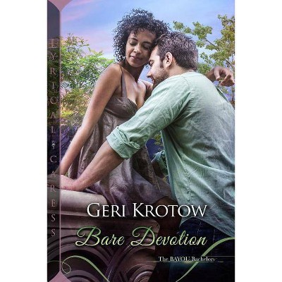 Bare Devotion - by  Geri Krotow (Paperback)