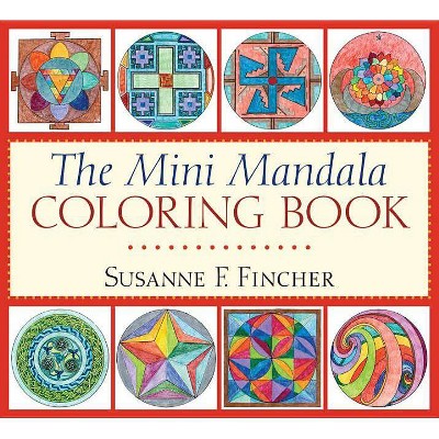 The Mini Mandala Coloring Book - by  Susanne F Fincher (Paperback)