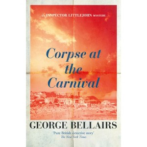 Corpse at the Carnival - (Inspector Littlejohn Mysteries) by  George Bellairs (Paperback) - 1 of 1
