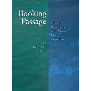 Booking Passage - (Contraversions: Critical Studies in Jewish Literature, Cultu) by  Sidra Dekoven Ezrahi (Hardcover) - 1 of 1