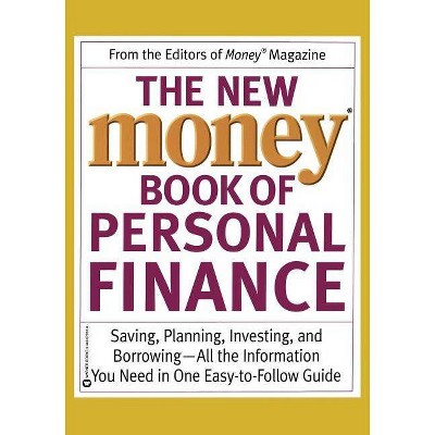 The New Money Book of Personal Finance - (Money, America's Financial Advisor Series) by  Editors of Money Magazine (Paperback)