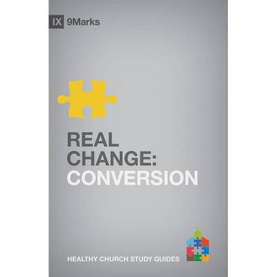 Real Change - (9marks Healthy Church Study Guides) by  Bobby Jamieson (Paperback)