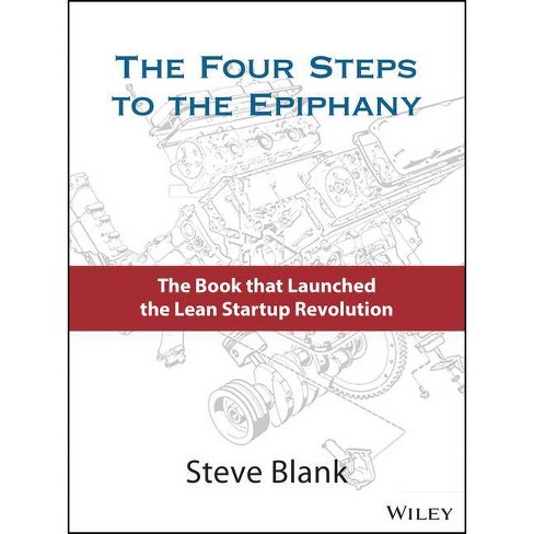 The Four Steps to the Epiphany - by  Steve Blank (Hardcover) - image 1 of 1