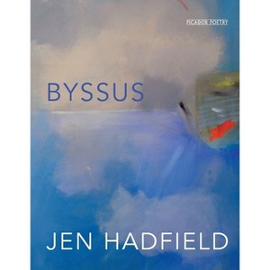 Byssus - by  Jen Hadfield (Paperback) - 1 of 1