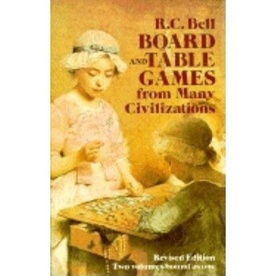 Board and Table Games from Many Civilizations - by  R C Bell (Paperback)