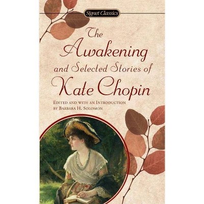 The Awakening - (Signet Classics) by  Kate Chopin (Paperback)