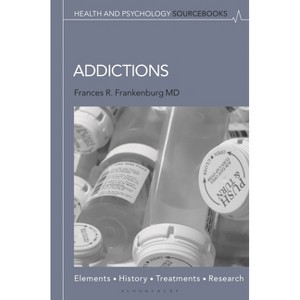 Addictions - (Health and Psychology Sourcebooks) by  Frances R Frankenburg MD (Hardcover) - 1 of 1
