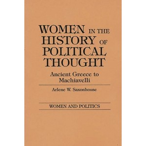 Women in the History of Political Thought - (Women and Politics) by  Arlene Saxonhouse (Paperback) - 1 of 1