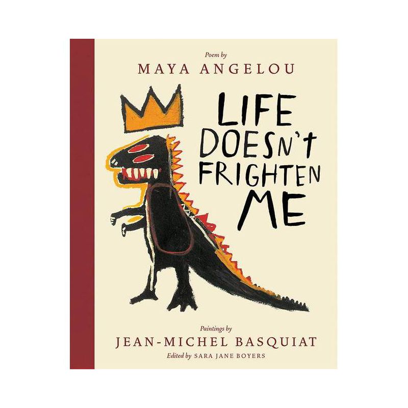 Life Doesn't Frighten Me - by  Maya Angelou & Jean-Michel Basquiat & Sara Jane Boyers (Hardcover), 1 of 5