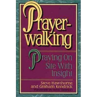 Prayerwalking - by  Steve Hawthorne (Paperback)