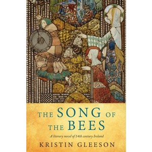 Song of the Bees - by  Kristin L Gleeson (Paperback) - 1 of 1