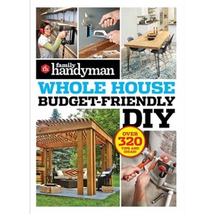 Family Handyman Whole House Budget Friendly DIY - (Paperback) - 1 of 1