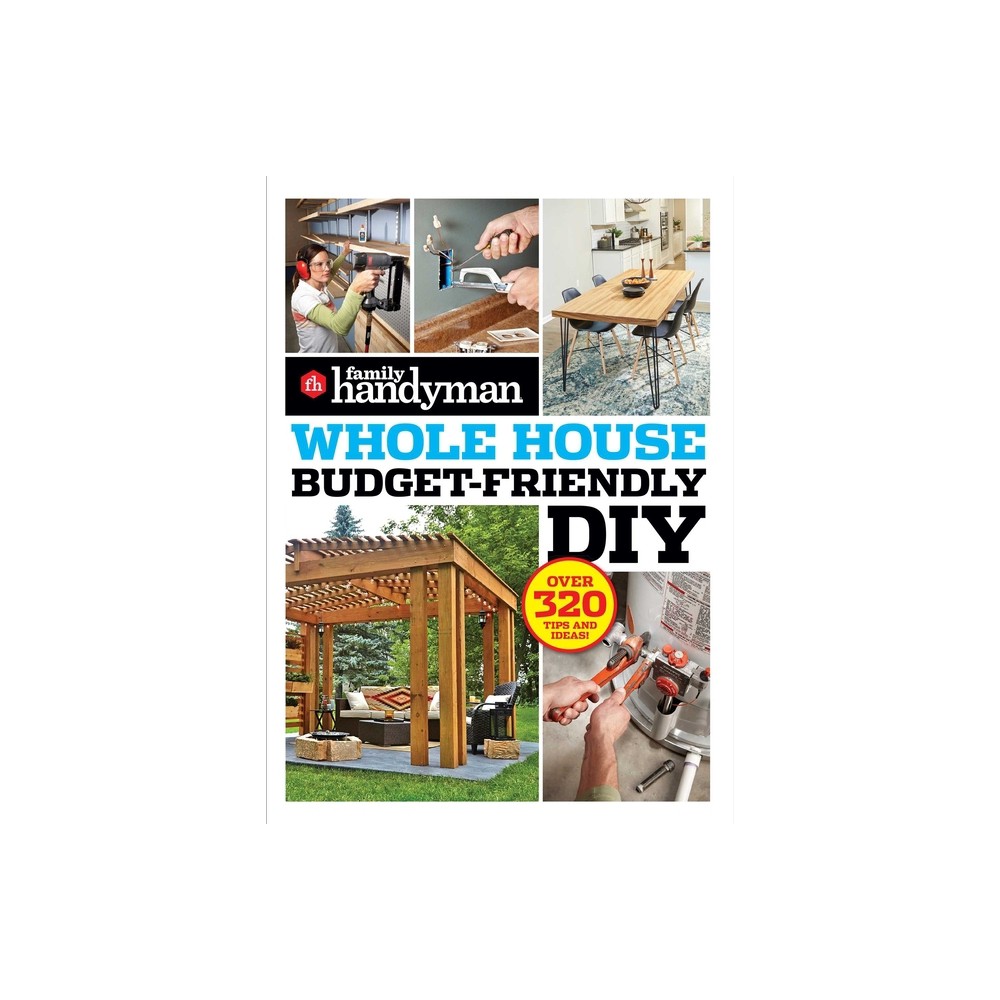 Family Handyman Whole House Budget Friendly DIY - (Paperback)