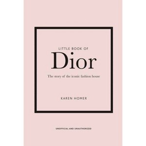 Little Book of Dior - (Little Books of Fashion) 5th Edition by  Karen Homer (Hardcover) - 1 of 1