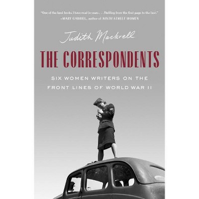 The Correspondents - by  Judith Mackrell (Hardcover)