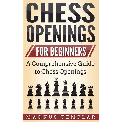 Chess Openings for Beginners - by  Magnus Templar (Paperback)