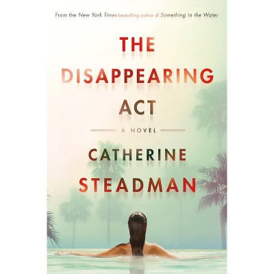 The Disappearing ACT - by Catherine Steadman (Hardcover)