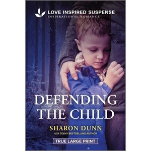 Defending the Child - Large Print by  Sharon Dunn (Paperback) - 1 of 1