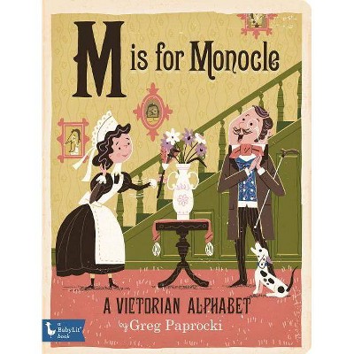 M Is for Monocle: A Victorian Alphabet - (Board Book)