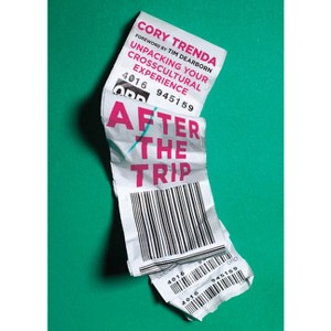 After the Trip - by  Cory Trenda (Paperback) - 1 of 1