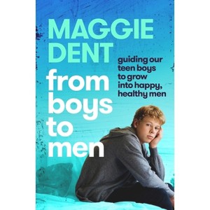 From Boys to Men - by  Maggie Dent (Paperback) - 1 of 1