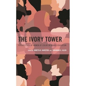 Ivory Tower - by  Kimetta R Hairston & Tawannah G Allen (Paperback) - 1 of 1