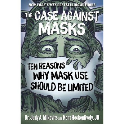 The Case Against Masks - by  Judy Mikovits & Kent Heckenlively (Hardcover)