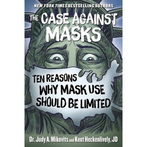 The Case Against Masks - by  Judy Mikovits & Kent Heckenlively (Hardcover) - 1 of 1