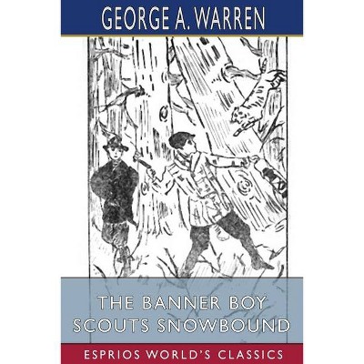 The Banner Boy Scouts Snowbound (Esprios Classics) - by  George A Warren (Paperback)