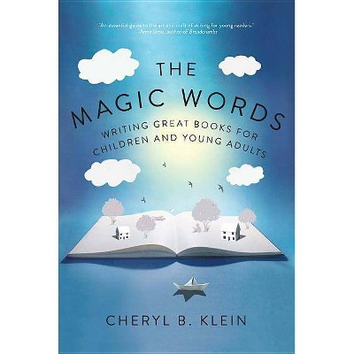  The Magic Words - by  Cheryl Klein (Paperback) 