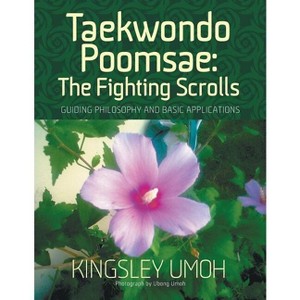 Taekwondo Poomsae - by  Kingsley Umoh (Paperback) - 1 of 1
